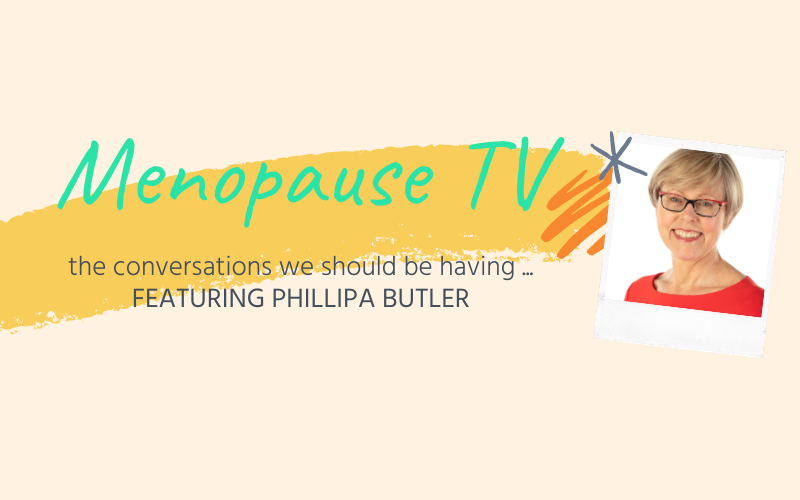 Menopause: The Bigger Picture, featuring Phillipa Butler